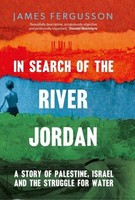 In Search Of The River Jordan James Fergusson