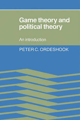 Game Theory and Political Theory An Introduction Ordeshook Paperback