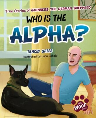 Who Is the Alpha? by Gates, Tracey