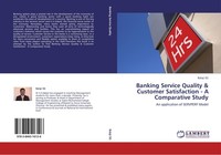 Banking Service Quality & Customer Satisfaction - A Comparative Study Balaji Sg