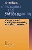 Computational Intelligence Processing In Medical Diagnosis Ajita Jain