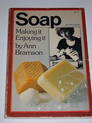 Soap: Making It, Enjoying It by Bramson, Ann Paperback Book The Fast Free