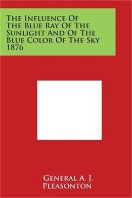 The Influence of the Blue Ray of the Sunlight and of the Blue Color of the Sky 1