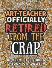 Art Teacher Gifts: Retirement Gifts For Women Men: Funny Art Teacher Retirement