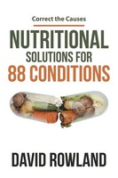 Nutritional Solutions For 88 Conditions Correct The Causes David Rowland Buch