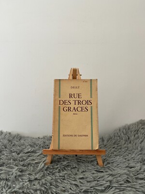 RUE DES TROIS GRACES / DELLY / EDITIONS DU DAUPHIN / 1950