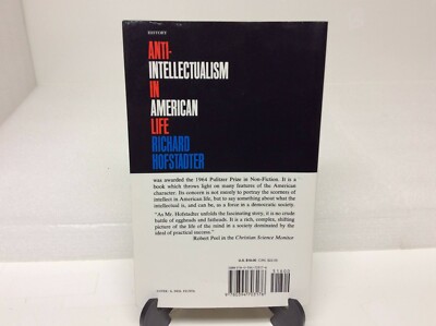 Anti-Intellectualism in American Life by Richard Hofstadter (1963