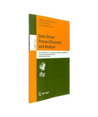 Data-Driven Process Discovery and Analysis: Second IFIP WG 2.6, 2.12 Internation