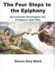 The Four Steps to the Epiphany: Successful Strategies for Products t - GOOD