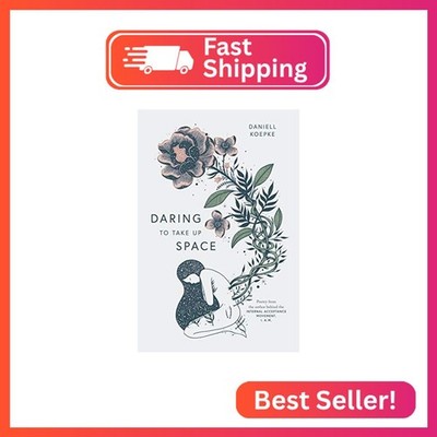 Daring To Take Up Space