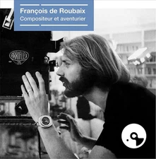 FRANÇOIS DE ROUBAIX COMPOSITEUR ET AVENTURIER NEW LP
