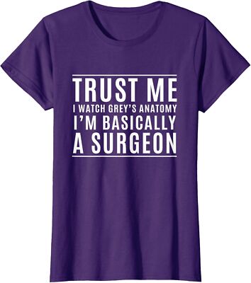 Trust Me Im Basically A Surgeon Funny Medical Tv Ladies' Crewneck T-Shirt