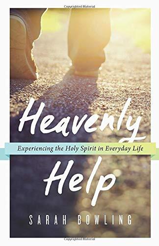 Heavenly Help: Experiencing the Holy..., Bowling, Sarah