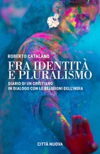 Fra identità e pluralismo (diario di un cristiano in dialogo con le religi...
