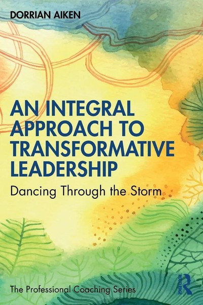 An Integral Approach To Transformative Leadership | Dorrian Aiken | Taschenbuch-image