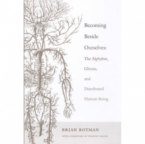 Becoming Beside Ourselves – The Alphabet, Ghosts, and Distributed Human Being