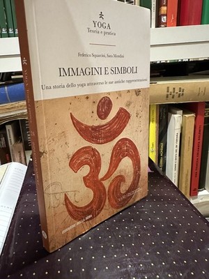 IMMAGINI E SIMBOLI UNA STORIA DELLO YOGA ATTRAVERSO LE SUE ANTICHE RAPPRESENTAZI