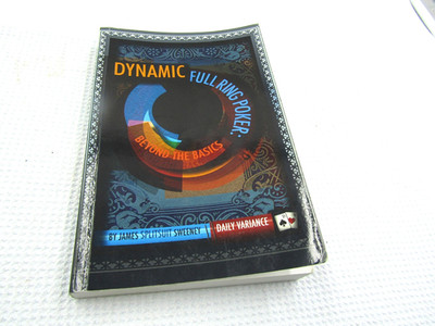 Dynamic Full Ring Poker: Beyond The Basics - Paperback