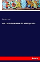 Die KunstdenkmäLer Der Rheinprovinz Clemen Paul