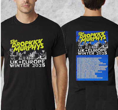 Dropkick Murphys UK And Europe Winter 2025 Tour Date Fan Gift Two Sides T_shirt