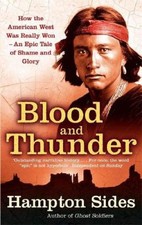 Image of Blood And Thunder: An Epic of the American West by Sides, Hampton [Paperback]