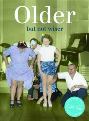 Older: But Not Wiser By Cath Tate
