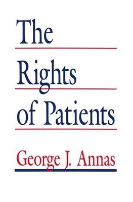 The Rights of Patients: The Basic ACLU Guide to Patient Rights by George J. Anna