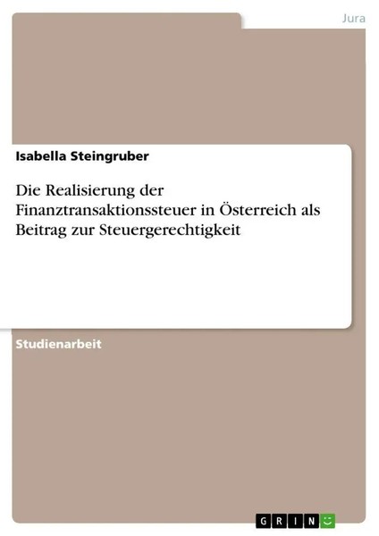 Die Realisierung Der Finanztransaktionssteuer In ÖSterreich Als Beitrag Zur...-image