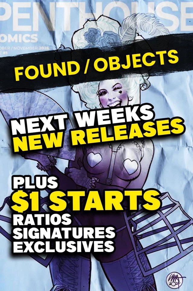 NEXT WEEKS NEW RELEASES + $1 START SIGNED COMICS RATIOS EXCLUSIVES