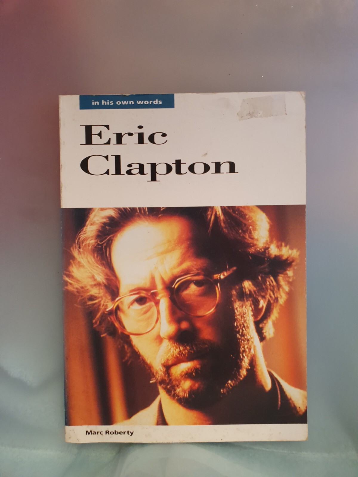 ERIC CLAPTON Biography Marc Roberty
