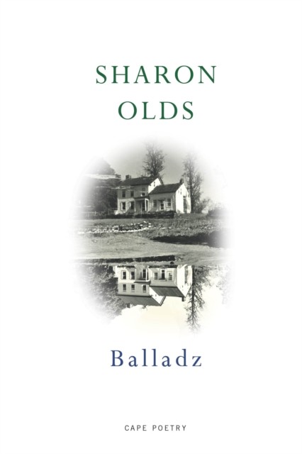 Balladz by Sharon Olds (Paperback Book)