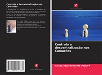 Controlo E DescentralizaçãO Nos CamarõEs Anicet JoëL JoëL Nleme Ondja'a Buch