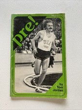 Pre!              by Tom Jordan           over 60 pictures of Prefontaine