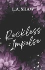 Reckless Impulse: Reckless Hearts Book 2 by L.A. Shaw Paperback Book