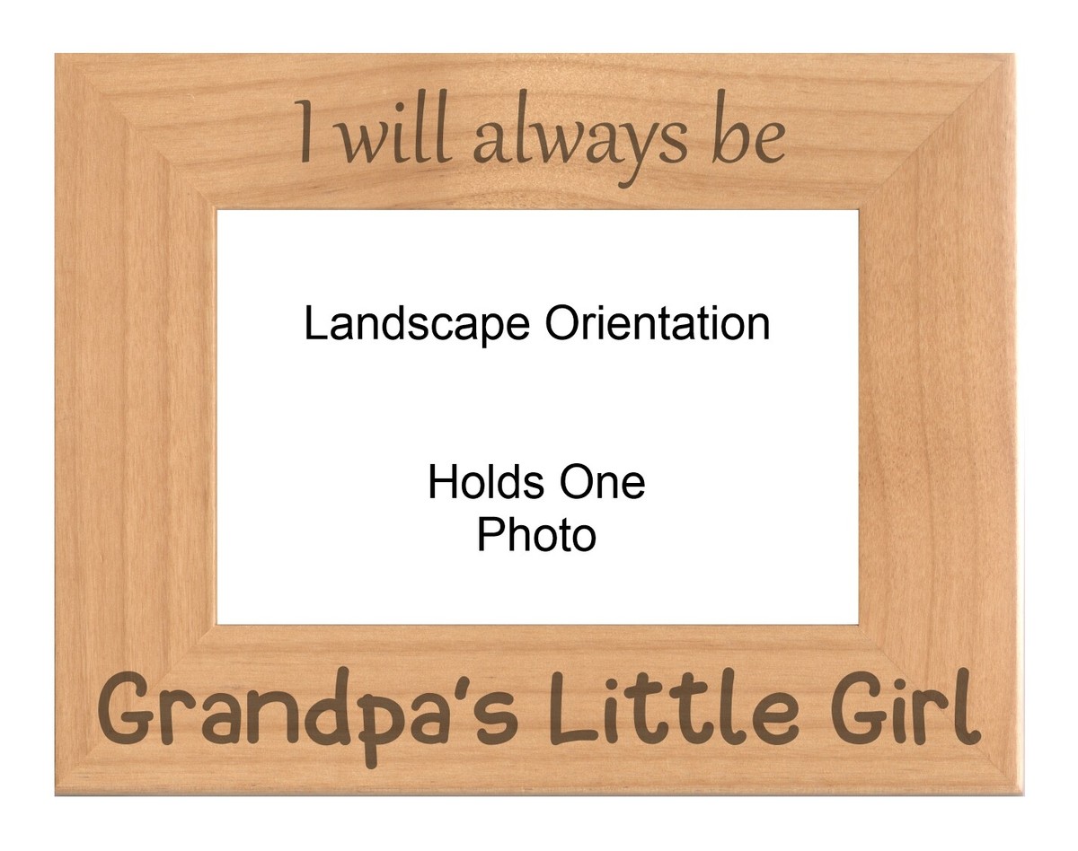 I Will Always Be Grandpa's Little Girl Engraved Natural Wood Picture Frame