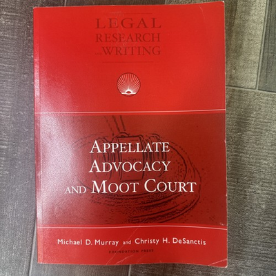 #ad Appellate Advocacy and Moot Court—by Michael D. Murray and Christy H. DeSanctis $15.77