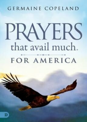 Prayers That Avail Much for America by Germaine Copeland: New