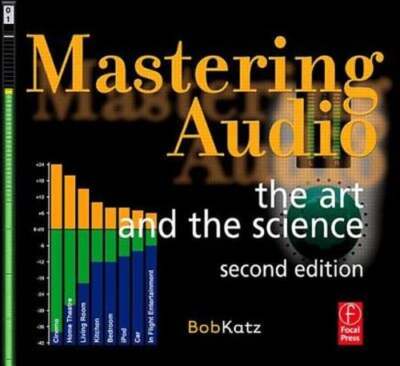 Mastering Audio: The Art and the Science by Bob Katz: Used