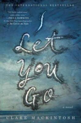 I Let You Go - Hardcover By Mackintosh, Clare - GOOD