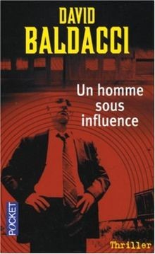 Un homme sous influence von Baldacci, David C. | Buch | Zustand gut