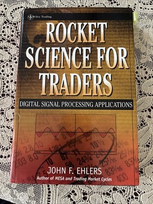 Rocket Science for Traders : Digital Signal Processing Applications by John...