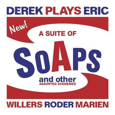 Derek Plays Eric (Willers / Roder /  A Suite Of Soaps And Other Assorted Sc (CD)