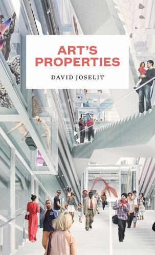 Art's Properties by David Joselit (2023, Hardcover)