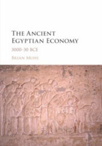 The Ancient Egyptian Economy 3000–30 BCE Muhs Paperback 9781107533950