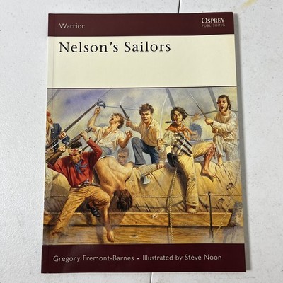 Nelson's Sailors Gregory Fremont-Barnes 2005 Royal Navy History Osprey Warrior