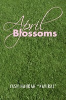 Yash Kaviraj Nandan | April Blossoms | Taschenbuch | Englisch (2007) | Xlibris