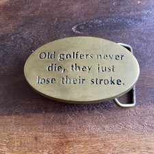 Old Golfers Never Die They Just Lose Their Stroke Vintage BBB Brass Belt Buckle
