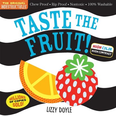 Indestructibles: Taste the Fruit! (High Color High Contrast): Chew Proof · ...
