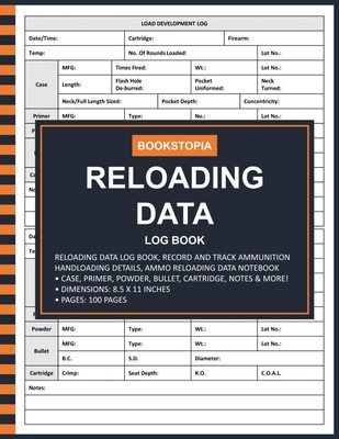 Reloading Data Log Book: Ammo Reloading Data Log Book for Record and Track Ammun