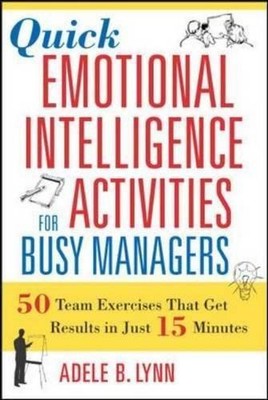 Quick Emotional Intelligence Activities for Busy Managers: 50 Team Exercises Tha